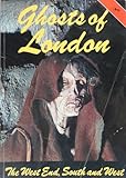 Ghosts of London : the West End, south and west