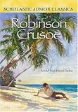 Robinson Crusoe Retold From Daniel Dafoe (Scholastic Junior Classics) Daniel Dafoe