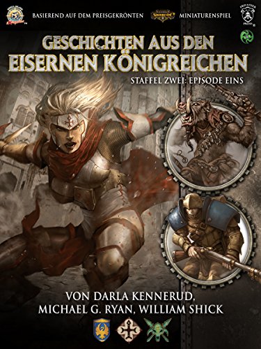 Geschichten aus den Eisernen Königreichen, Staffel 2 Episode 1 (Iron Kingdoms) (German Edition)