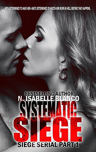 Systematic Siege #1 (Siege Serial), by N. Isabelle Blanco