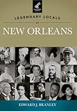 Legendary Locals of New Orleans: Louisiana