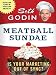 Meatball Sundae: Is Your Marketing out of Sync? by Seth Godin