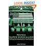 Super Imperialism - New Edition: The Origin and Fundamentals of U.S. World Dominanc