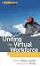 Uniting the Virtual Workforce: Transforming Leadership and Innovation in the Globally Integrated Enterprise
