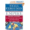 Empire: The Rise and Demise of the British World Order and the Lessons for Global Power