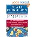 Empire: The Rise and Demise of the British World Order and the Lessons for Global Power