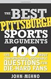 The Best Pittsburgh Sports Arguments (Best Sports Arguments)