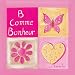 B Comme Bonheur (Like Happiness) by Lynda Fays poster print,11.8 in. x 11.8 in. Image