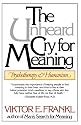 The Unheard Cry for Meaning: Psychotherapy and Humanism (Touchstone Books)