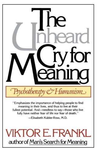 The Unheard Cry for Meaning: Psychotherapy and Humanism (Touchstone Books)
