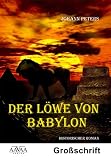 Der L�we von Babylon, Gro�schrift