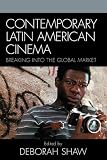 Contemporary Latin American Cinema: Breaking into the Global Market