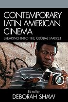 Contemporary Latin American Cinema: Breaking into the Global Market