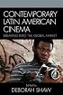 Contemporary Latin American Cinema: Breaking into the Global Market