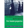 The Women's Suffrage Movement: New Feminist Perspectives