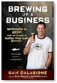 Brewing Up a Business: Adventures in Beer from the Founder of Dogfish Head Craft Brewery