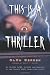 This Is a Thriller: An Episode Guide, History and Analysis of the Classic 1960s Television Series