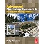 Advanced Photoshop Elements 6 for Digital Photographers by Philip Andrews