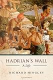 Hadrian's Wall : a life