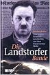 Die Landstorfer Bande: Eine wahre Kriminalgeschichte aus dem Bayerischen Wald