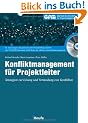 Konfliktmanagement f�r Projektleiter: Strategien zur L�sung und Vermeidung von Konflikten in Teams