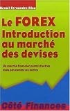 Le Forex : Introduction au marché des devises, un marché financier parmi d'autres mais pas comme les autres