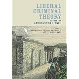 liberal criminal theory essays for andreas von hirsch