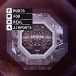 Music For Real Airports