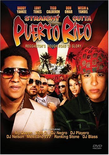 Straight Outta Puerto Rico: Reggaeton's Rough Road to Glory
