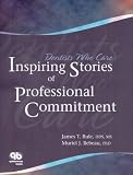 Dentists Who Care: Inspiring Stories Of Professional Commitment
