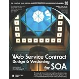 Web Service Contract Design and Versioning for SOA (Prentice Hall Service-Oriented Computing Series from Thomas ERL)von "Thomas Erl"
