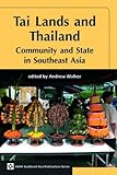 Tai lands and Thailand : community and state in Southeast Asia