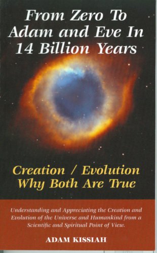 From Zero to Adam & Eve in Fourteen Billion Years: Creation I Evolution - Why Both Are True under Creationism in The Books Store