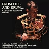 From Fife and Drum. . . Celebrating the 190th Anniversary of The Presidents Own United States Marine Band
