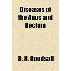 Diseases of the Anus and Rectum (Volume 2) by D. H. Goodsall