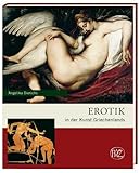 Erotik in der Kunst Griechenlands: Zaberns Bildb&auml;nde zur Arch&auml;ologie - Sonderb&auml;nde der antiken Welt - Angelika Dierichs