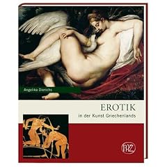 Erotik in der Kunst Griechenlands: Zaberns Bildb�nde zur Arch�ologie. Sonderb�nde der antiken Welt
