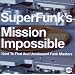SuperFunk's Mission Impossible: Hard To Find And Unreleased Funk Masters