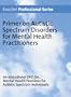 Primer on Autistic Spectrum Disorders for Mental Health Practitioners