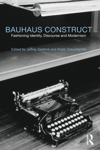 Bauhaus Construct: Fashioning Identity, Discourse and Modernism