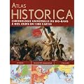 Atlas Historica : Chronique universelle du big bang � nos jours en 1200 cartes
