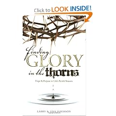 Finding Glory in the Thorns: Hope & Purpose in Life's Painful Seasons by Lisa Jamieson and Larry Jamieson