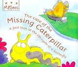 The case of the missing caterpillar : a first look at the life cycle of a butterfly