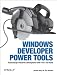 Windows Developer Power Tools: Turbocharge Windows development with more than 170 free and open source tools