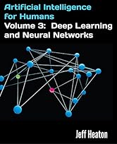 Artificial Intelligence for Humans, Volume 3: Deep Learning and Neural Networks