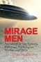 Mirage Men: An Adventure into Paranoia, Espionage, Psychological Warfare, and UFOs