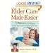 Elder Care Made Easier: Doctor Marion's 10 Steps to Help You Care for an Aging Loved One