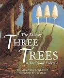 The Tale of Three Trees: A Traditional Folktale