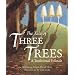 The Tale of Three Trees