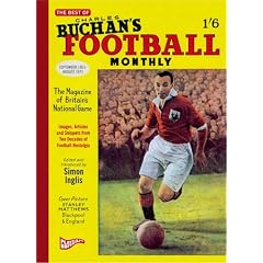 The Best of Charles Buchan's "Football Monthly" (Played in Britain Series)